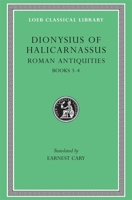 Dionysius of Halicarnassus: Roman Antiquities, Volume II, Books 3-4 (Loeb Classical Library No. 347) 0674993829 Book Cover