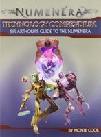Numenera Technology Compendium: Sir Arthour's Guide to the Numenera 193997920X Book Cover