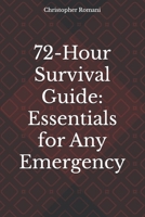 72-Hour Survival Guide: Essentials for Any Emergency B0DTZ5TBTF Book Cover
