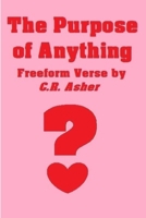 The Purpose Of Anything 1312947691 Book Cover