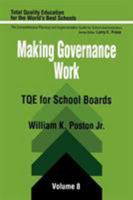 Making Governance Work: TQE for School Boards (Total Quality Education for the World) 0803961448 Book Cover