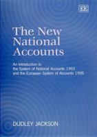 The New National Accounts: An Introduction to the System of National Accounts 1993 and the European System of Accounts 1995 1840641576 Book Cover