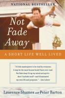 Not Fade Away: A Short Life Well Lived 006073731X Book Cover