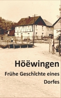 Höëwingen: Eine Ermittlung zur Frühen Geschichte eines Dorfes 3754328646 Book Cover