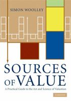 Sources of Value: A Practical Guide to the Art and Science of Valuation 0521519071 Book Cover