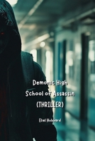 Demonic High School of Assassin (THRILLER) B0DPLHCTVY Book Cover