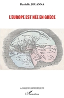 L'Europe est née en Grèce (Logiques Historiques) (French Edition) 2296108253 Book Cover