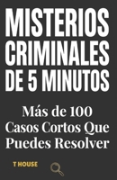 Misterios policiales de 5 minutos: Más de 100 misterios cortos que puedes resolver B0GLDVD13Q Book Cover
