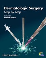 Dermatologic Surgery: Step by Step. Edited by Keyvan Nouri 1444330675 Book Cover
