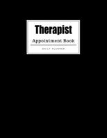 Therapist Appointment Book: Weekly Therapist Appointment Book, Daily Appointment Book with Hourly and 15-Minute Intervals (8.5 x 11 - 109 Pages ) 1696839440 Book Cover