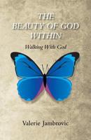 The Beauty of God Within: Walking with God 1988071135 Book Cover