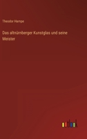 Das altnürnberger Kunstglas und seine Meister 3368602497 Book Cover