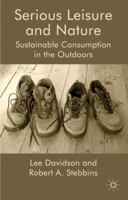 Serious Leisure and Nature: Sustainable Consumption in the Outdoors 1349321680 Book Cover
