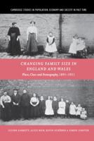 Changing Family Size in England and Wales: Place, Class and Demography, 1891–1911 0521026679 Book Cover