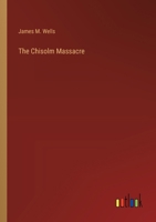 The Chisolm Massacre 3368655914 Book Cover