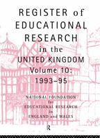 Register of Educational Research in the United Kingdom: Volume 10 1992-1995 0415132436 Book Cover