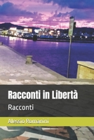 Racconti in Libertà: Racconti (Italian Edition) B0GMGH9D2R Book Cover