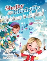 Shelby and Bluebell’s Christmas in Lapland 1068596317 Book Cover