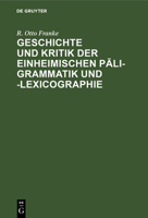 Geschichte Und Kritik Der Einheimischen Pāli-Grammatik Und -Lexicographie 3111304604 Book Cover