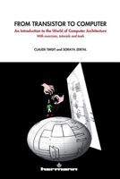 From transistor to computer: An introduction to the world of computer architecture. With exercices, tutorials and tools (HR.HORS COLLEC.) (French Edition) 2705684654 Book Cover