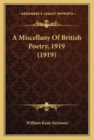 A Miscellany Of British Poetry, 1919 0548781613 Book Cover