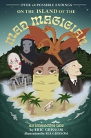 On the Island of the Mad Magician: An interactive tale from the Realm of Goblin 0988951673 Book Cover