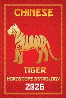 Tiger Chinese Horoscope 2026 (12 Chinese Zodiac Signs Astrology & Horoscope 2026) B0FMVV8JN2 Book Cover
