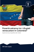 Povertà estrema tra i rifugiati venezuelani in Colombia? 6200953392 Book Cover