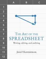 The Art of the Spreadsheet: Writing, editing, and auditing B0C4MRXBMX Book Cover