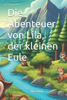 Die Abenteuer von Lila, der kleinen Eule (German Edition) B0DNVHV5FL Book Cover