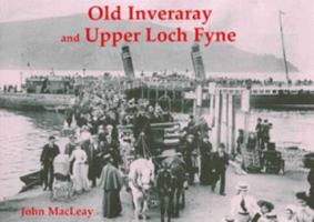 Old Inveraray and Upper Loch Fyne 1840333928 Book Cover