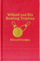 Willard and His Bowling Trophies 0671227459 Book Cover