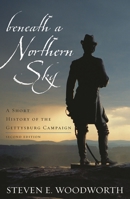 Beneath a Northern Sky: A Short History of the Gettysburg Campaign (The American Crisis Series, No. 12) 0742559815 Book Cover