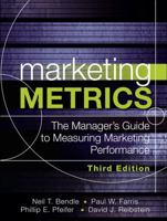 Marketing Metrics: The Manager's Guide to Measuring Marketing Performance. Third Edition 0134085965 Book Cover