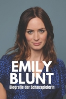 Emily Blunt Biografie: Ein Insider-Geschichte einer vielseitigen und multitalentierten Frau, die je gelebt hat. B0CVH9YQSZ Book Cover