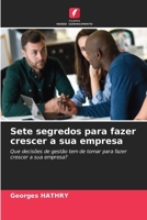 Sete segredos para fazer crescer a sua empresa (Portuguese Edition) 6208085365 Book Cover