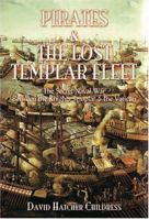 Pirates and the Lost Templar Fleet: The Secret Naval War Between the Knights Templar and the Vatican 1931882185 Book Cover