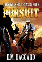 Jake Walker: Texas Ranger: Pursuit: A Western Adventure 1674762100 Book Cover