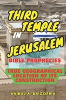 CONSTRUCTION OF THE THIRD TEMPLE IN JERUSALEM: Bible Prophecies B0CP7WYWS1 Book Cover