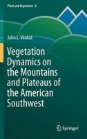 Vegetation Dynamics on the Mountains and Plateaus of the American Southwest 9400761481 Book Cover