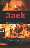 Jack: El Asesino y La Princesa (Spanish Edition) B0GGBBM9VY Book Cover