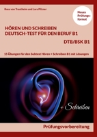 H?ren Und Schreiben Deutsch-Test F?r Den Beruf B1 - Dtb B1/Bsk: Pr?fungsvorbereitung mit 15 Modelltests f?r Subtest H?ren und Schreiben B1 mit L?sunge 3756292371 Book Cover
