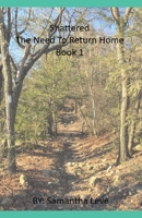 The Need To Return Home (Shattered) B0GJR7S45W Book Cover