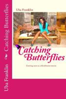 Catching Butterflies 1544866909 Book Cover