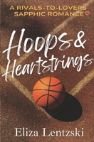 Hoops & Heartstrings: A Rivals-To-Lovers Sapphic Romance B0DGT72WGP Book Cover