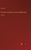 El secreto revelado en cartas confidenciales: Tomo 3 3368110470 Book Cover