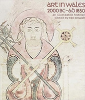 Art in Wales, 2000BC-AD1850: An Illustrated History 0708306748 Book Cover