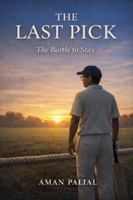 THE LAST PICK: The Battle to Stay 1764559401 Book Cover
