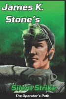 James K. Stone's Silent Strike: The Operator's Path B0DR8XLQJH Book Cover