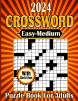 2024 Crossword Puzzle Book For Adults With Solution: Beautiful Easy To Medium Crossword puzzle Book For Adult, Seniors & Teens With Solution. B0CN4XTDQJ Book Cover